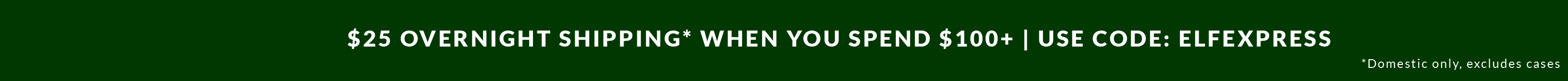 $25 Overnight Shipping | Use Code ELFEXPRESS